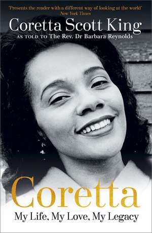 Coretta: My Life, My Love, My Legacy de Coretta Scott King