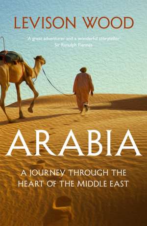 Arabia de Levison Wood