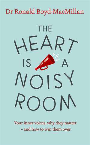 The Heart Is a Noisy Room de Ronald Boyd-Macmillan