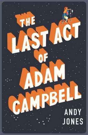 The Last Act of Adam Campbell de Andy Jones