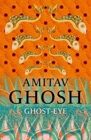 Ghost-Eye de Amitav Ghosh