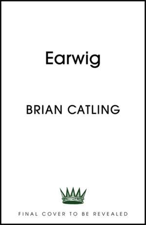 Catling, B: Earwig de Brian Catling