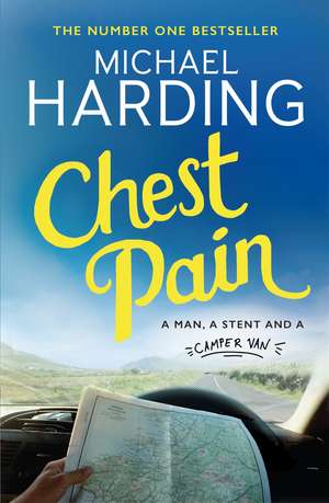 Chest Pain: A man, a stent and a camper van de Michael Harding