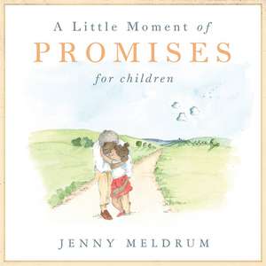 A Little Moment of Promises for Children de Jenny Meldrum