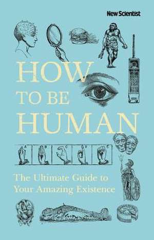 How to Be Human de New Scientist