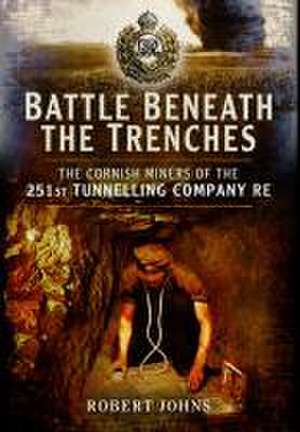 Battle Beneath the Trenches de Robert Johns