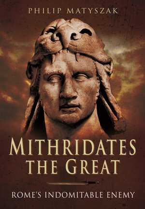 Mithridates the Great de Philip Matyszak