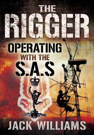 Rigger: Operating with the SAS de Jack Williams