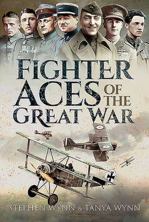 Fighter Aces of the Great War de Stephen Wynn