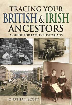 Tracing Your British and Irish Ancestors de Jonathan Scott