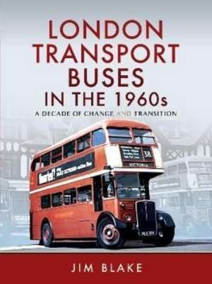 London Transport Buses in the 1960s de Jim Blake