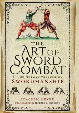 The Art of Sword Combat de Joachim Meyer