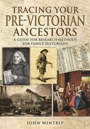 Tracing Your Pre-Victorian Ancestors de John Wintrip