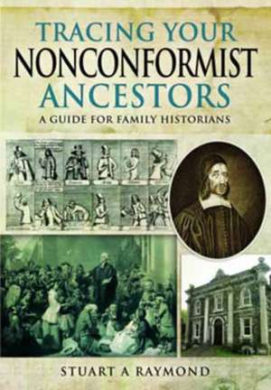 Tracing Your Nonconformist Ancestors de Stuart A. Raymond