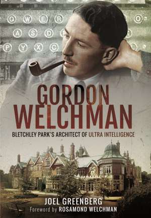 Gordon Welchman de Joel Greenberg