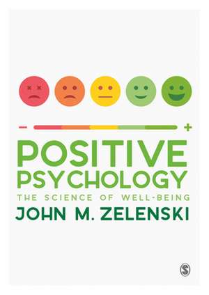 Positive Psychology: The Science of Well-Being de John Zelenski