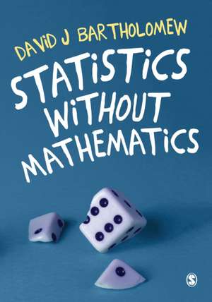 Statistics without Mathematics de David J Bartholomew