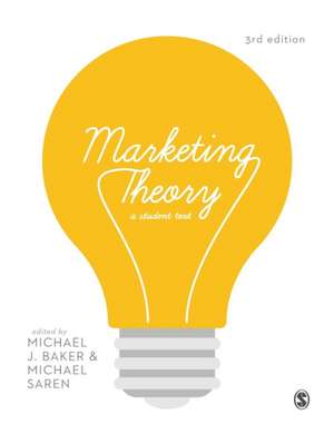 Marketing Theory: A Student Text de Michael J. Baker