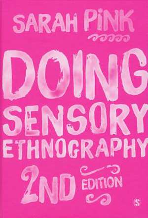 Doing Sensory Ethnography de Sarah Pink