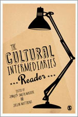 The Cultural Intermediaries Reader de Jennifer Smith Maguire