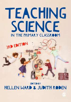 Teaching Science in the Primary Classroom de Hellen Ward