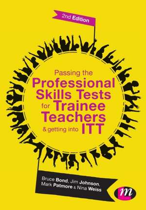 Passing the Professional Skills Tests for Trainee Teachers and Getting into ITT de Bruce Bond