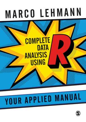 Complete Data Analysis Using R: Your Applied Manual de Marco Lehmann