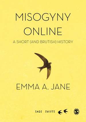 Misogyny Online: A Short (and Brutish) History de Emma A. Jane