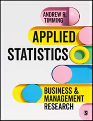 Applied Statistics: Business and Management Research de Andrew R. Timming