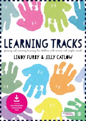 Learning Tracks: Planning and Assessing Learning for Children with Severe and Complex Needs de Lindy Furby