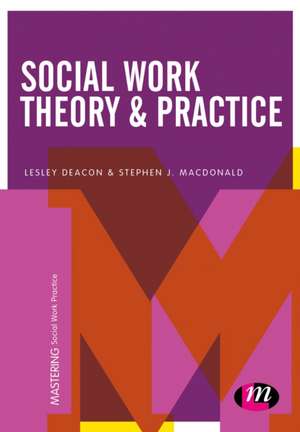 Social Work Theory and Practice de Lesley Deacon