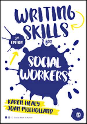 Writing Skills for Social Workers de Karen Healy