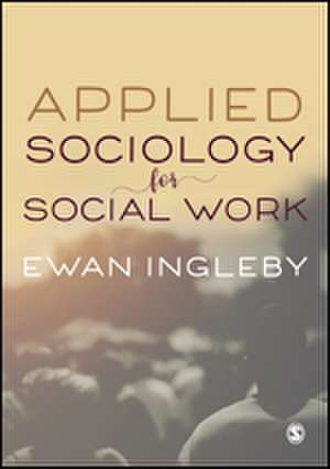 Applied Sociology for Social Work de Ewan Ingleby