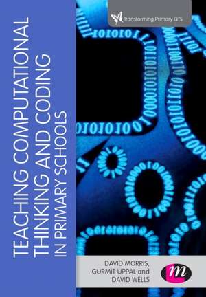 Teaching Computational Thinking and Coding in Primary Schools de David Morris