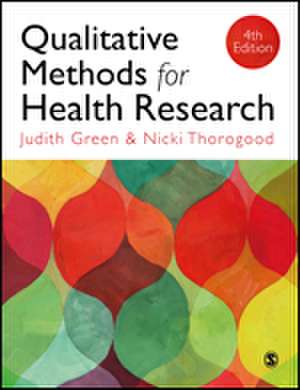 Qualitative Methods for Health Research de Judith Green