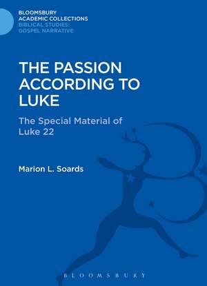 The Passion According to Luke: The Special Material of Luke 22 de Marion L. Soards