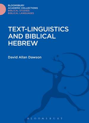 Text-Linguistics and Biblical Hebrew de David Allan Dawson