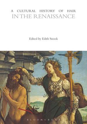 A Cultural History of Hair in the Renaissance de Edith Snook