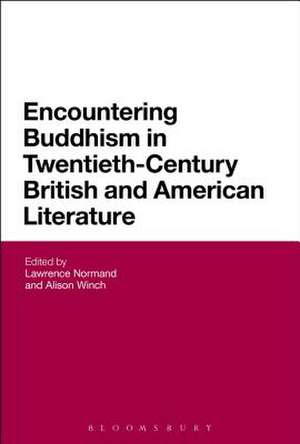 Encountering Buddhism in Twentieth-Century British and American Literature de Dr Lawrence Normand