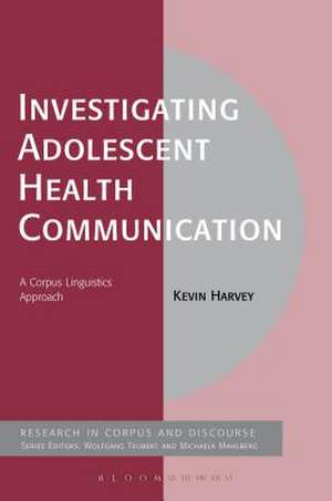 Investigating Adolescent Health Communication: A Corpus Linguistics Approach de Kevin Harvey