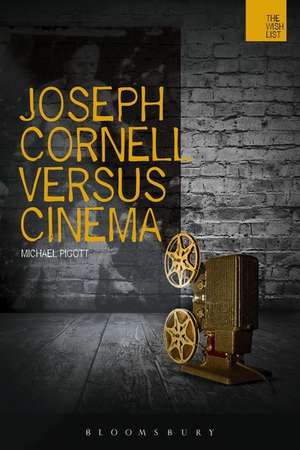 Joseph Cornell Versus Cinema de Michael Pigott