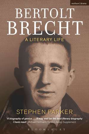 Bertolt Brecht: A Literary Life de Prof. Stephen Parker