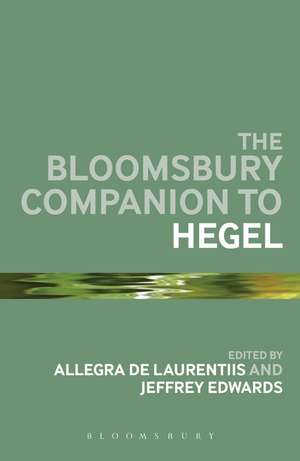 The Bloomsbury Companion to Hegel de Professor Allegra de Laurentiis