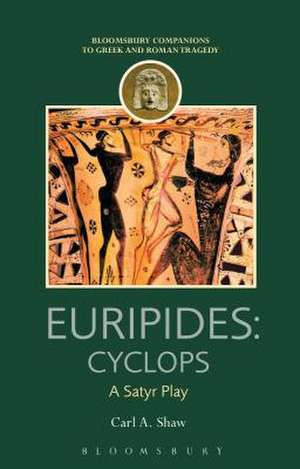 Euripides: Cyclops: A Satyr Play de Professor Carl A. Shaw