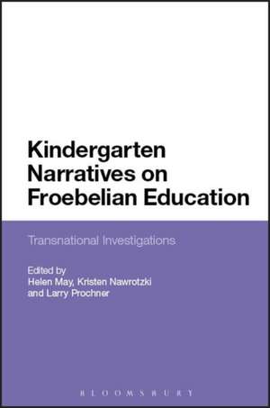 Kindergarten Narratives on Froebelian Education: Transnational Investigations de Professor Helen May