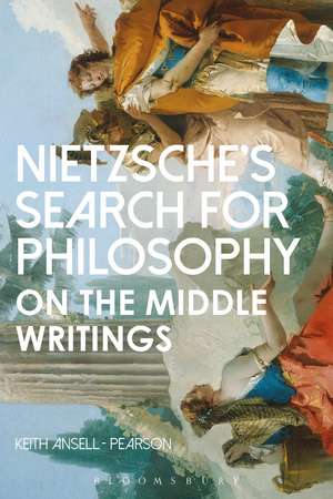 Nietzsche’s Search for Philosophy: On the Middle Writings de Professor Keith Ansell Pearson