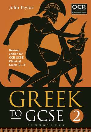 Greek to GCSE: Part 2: Revised edition for OCR GCSE Classical Greek (9–1) de Dr John Taylor