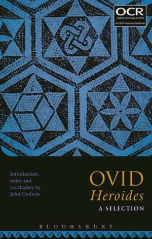 Ovid Heroides: A Selection de Dr John Godwin