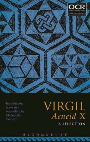 Virgil Aeneid X: A Selection de Christopher Tanfield