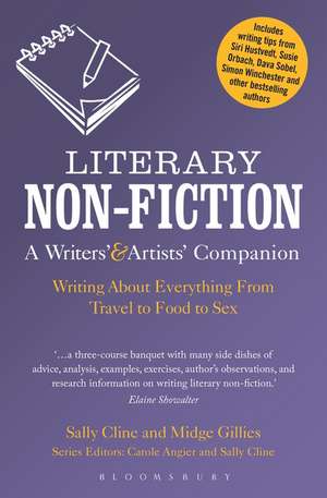 Literary Non-Fiction: A Writers' & Artists' Companion: Writing About Everything From Travel to Food to Sex de Sally Cline